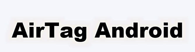 AirTag Android